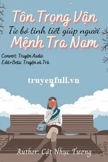 ton-trong-van-menh-tra-nam-tu-bo-tinh-tiet-giup-nguoi-616