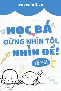 hoc-ba-dung-nhin-toi-nhin-de-1153